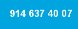 914 637 40 07